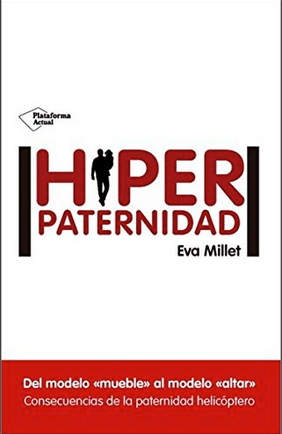 Todo sobre la HIPERPATERNIDAD.